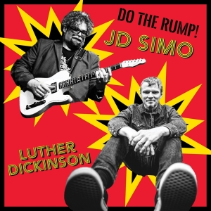 Luther Dickinson & J.D. Simo - Do The Rump! in der Gruppe UNSERE TIPPS / Freitagsveröffentlichungen / Fredag den 20:e september 2024 bei Bengans Skivbutik AB (5556534)