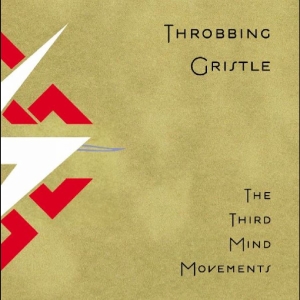 Throbbing Gristle - The Third Mind Movements in der Gruppe UNSERE TIPPS / Freitagsveröffentlichungen / Fredag den 23:e augusti bei Bengans Skivbutik AB (5556585)
