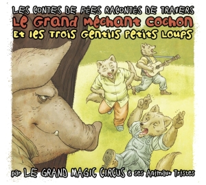 Le Grand Magic Circus - Le Grand Mechant Cochon Et Les Trois Gentils Petits Loups in der Gruppe CD bei Bengans Skivbutik AB (5556865)