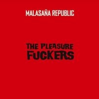 Pleasure Fuckers The - Malasaña Republic in der Gruppe UNSERE TIPPS / Freitagsveröffentlichungen / Fredag den 26:e Juli 2024 bei Bengans Skivbutik AB (5556914)