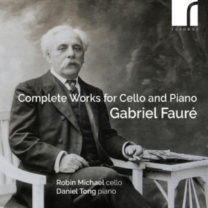 Robin Michael Daniel Tong - Faure: Complete Works For Cello & P in der Gruppe CD bei Bengans Skivbutik AB (5557037)