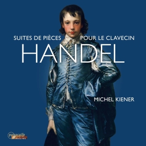 Michel Kiener - Handel: Suite De Pieces Pour Le Cla in der Gruppe CD / Nyheter bei Bengans Skivbutik AB (5557071)