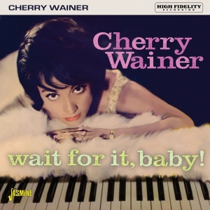 Cherry Wainer - Wait For It, Baby! in der Gruppe UNSERE TIPPS / Freitagsveröffentlichungen / Fredag den 9:e augusti bei Bengans Skivbutik AB (5557120)