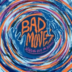 Bad Moves - Wearing Out The Refrain in der Gruppe CD / Pop-Rock bei Bengans Skivbutik AB (5557131)