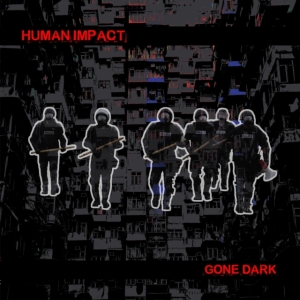 Human Impact - Gone Dark in der Gruppe UNSERE TIPPS / Freitagsveröffentlichungen / Fredag den 4:e oktober 2024 bei Bengans Skivbutik AB (5557137)