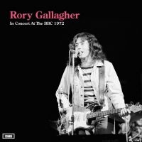 Gallagher Rory - In Concert At The Bbc 1972 in der Gruppe UNSERE TIPPS / Freitagsveröffentlichungen / Fredag den 26:e Juli 2024 bei Bengans Skivbutik AB (5557180)