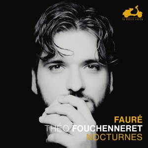 Theo Fouchenneret - Fauré: Nocturnes in der Gruppe UNSERE TIPPS / Freitagsveröffentlichungen / Fredag den 6:e september 2024 bei Bengans Skivbutik AB (5557283)