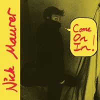 Maurer Nick - Come On In! in der Gruppe UNSERE TIPPS / Freitagsveröffentlichungen / Fredag den 23:e augusti bei Bengans Skivbutik AB (5557429)