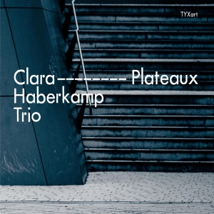 Clara Haberkamp Trio - Plateaux in der Gruppe CD / Klassiskt bei Bengans Skivbutik AB (5557651)