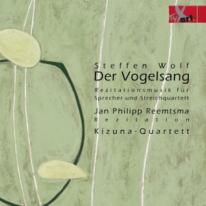 Jan Philipp Reemtsma Kizuna-Quarte - Steffen Wolf: Der Vogelsang - Recit in der Gruppe CD bei Bengans Skivbutik AB (5557672)