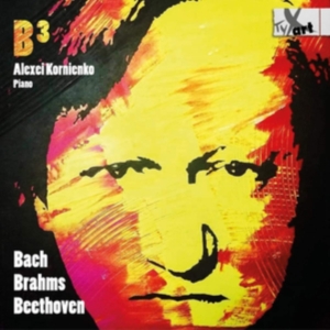 Alexei Kornienko - B 3 - Bach-Brahms-Beethoven - Works in der Gruppe CD bei Bengans Skivbutik AB (5557754)