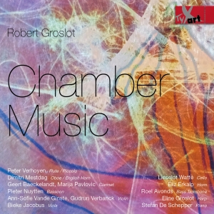 Robert Groslot - Chamber Music in der Gruppe CD / Klassiskt bei Bengans Skivbutik AB (5557764)