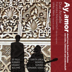 Franziska Markowitsch Ulrike Merk - Ay, Amor - Songs With Guitar in der Gruppe CD / Klassiskt bei Bengans Skivbutik AB (5557835)