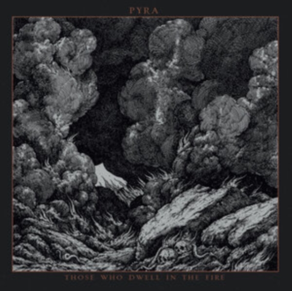 Pyra - Those Who Dwell In The Fire (Vinyl in der Gruppe VINYL / Bestseller bei Bengans Skivbutik AB (5558016)