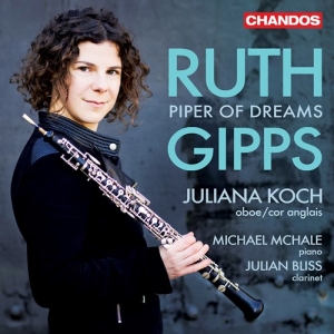 Juliana Koch Julian Bliss Michael - Ruth Gipps: Piper Of Dreams – Chamb in der Gruppe UNSERE TIPPS / Freitagsveröffentlichungen / Fredag den 16:e augusti bei Bengans Skivbutik AB (5558077)
