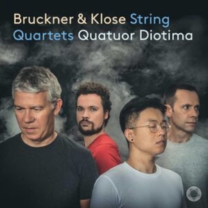 Quatuor Diotima - Bruckner & Klose: String Quartets in der Gruppe UNSERE TIPPS / Freitagsveröffentlichungen / Fredag den 23:e augusti bei Bengans Skivbutik AB (5558228)