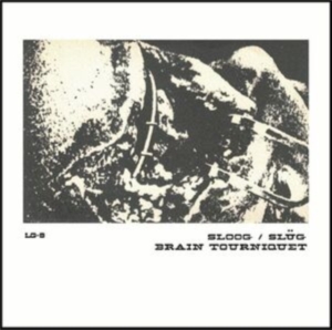Sloog / Brain Tourniquet - Split in der Gruppe UNSERE TIPPS / Freitagsveröffentlichungen / Fredag den 9:e augusti bei Bengans Skivbutik AB (5558635)