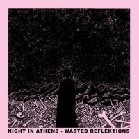 Night In Athens - Wasted Reflektions in der Gruppe UNSERE TIPPS / Freitagsveröffentlichungen / Fredag den 16:e augusti bei Bengans Skivbutik AB (5558662)