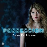 Parkinson Asha - Possession in der Gruppe UNSERE TIPPS / Freitagsveröffentlichungen / Fredag den 20:e september 2024 bei Bengans Skivbutik AB (5558690)