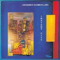 Schmoelling Johannes - Instant City in der Gruppe CD / Pop-Rock bei Bengans Skivbutik AB (5558965)