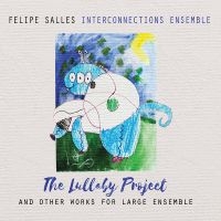 Felipe Salles Interconnections Ense - The Lullaby Project in der Gruppe CD / Jazz bei Bengans Skivbutik AB (5558969)