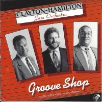 Clayton-Hamilton Jazz Orchestra - Groove Shop in der Gruppe CD / Jazz bei Bengans Skivbutik AB (5558987)