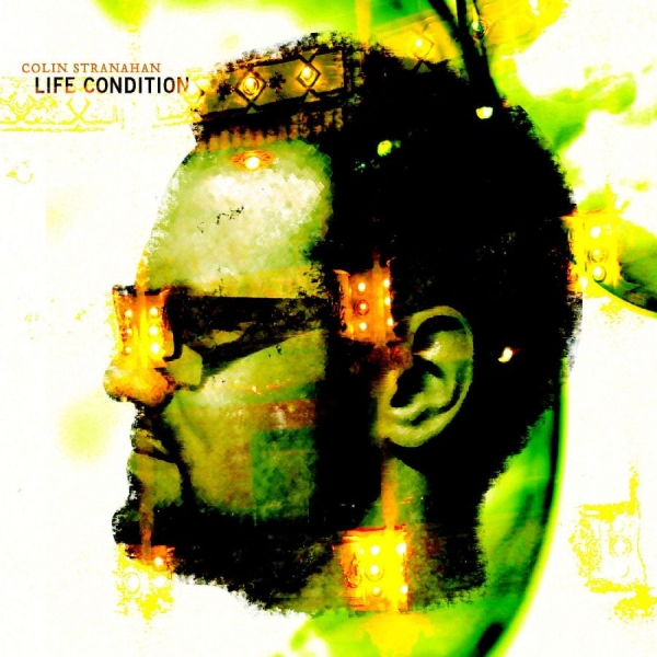 Colin Stranahan - Life Condition in der Gruppe CD / Bestseller bei Bengans Skivbutik AB (5559089)