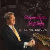 Ernie Krivda - Requiem For A Jazz Lady in der Gruppe CD / Jazz bei Bengans Skivbutik AB (5559146)