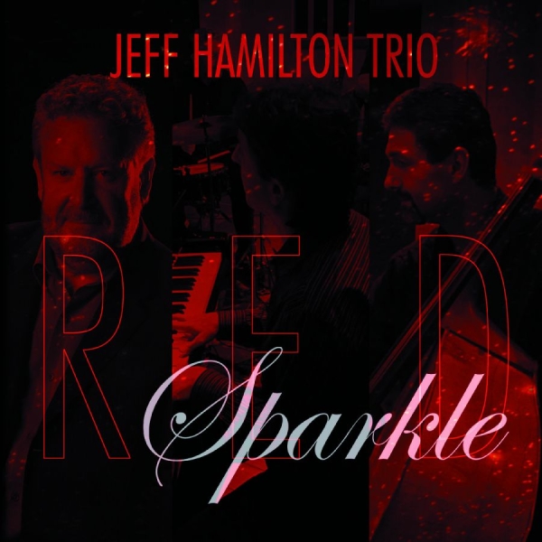 Jeff Hamilton Trio - Red Sparkle in der Gruppe CD / Bestseller bei Bengans Skivbutik AB (5559157)