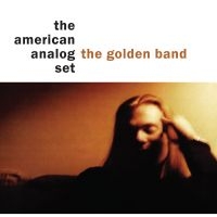 The American Analog Set - The Golden Band in der Gruppe UNSERE TIPPS / Freitagsveröffentlichungen / Fredag den 30:e augusti 2024 bei Bengans Skivbutik AB (5559191)