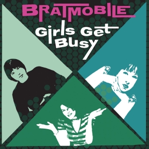 Bratmobile - Girls Get Busy (Evergreen Vinyl) in der Gruppe UNSERE TIPPS / Freitagsveröffentlichungen / bei Bengans Skivbutik AB (5559291)