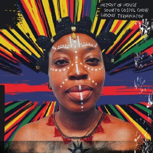 Soweto Gospel Choir & Groove Terminator - History Of House in der Gruppe Övrigt /  bei Bengans Skivbutik AB (5559458)