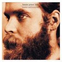 Bonnie 'Prince' Billy - Master & Everyone in der Gruppe Minishops /  bei Bengans Skivbutik AB (5559559)