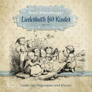 Josef Rheinberger - Josef Rheinberger - Children´S Song in der Gruppe CD bei Bengans Skivbutik AB (5559716)