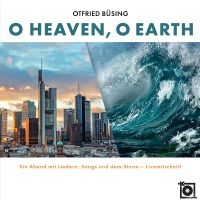 Büsing Otfried - O Heaven, O Earth in der Gruppe CD bei Bengans Skivbutik AB (5560428)