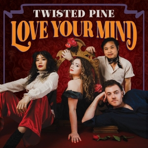 Twisted Pine - Love Your Mind in der Gruppe UNSERE TIPPS / Freitagsveröffentlichungen / Fredag den 18:e oktober 2024 bei Bengans Skivbutik AB (5560617)