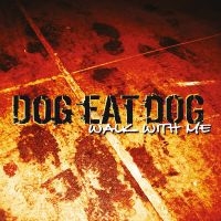Dog Eat Dog - Walk With Me (Digipack) in der Gruppe UNSERE TIPPS / Freitagsveröffentlichungen / Fredag den 20:e september 2024 bei Bengans Skivbutik AB (5560643)
