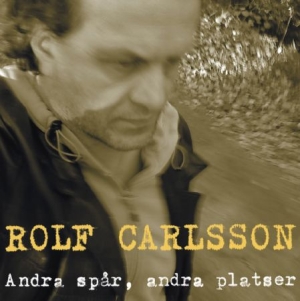 Carlsson Rolf - Andra Spår Andra Platser in der Gruppe CD / Dansband/ Schlager bei Bengans Skivbutik AB (556066)