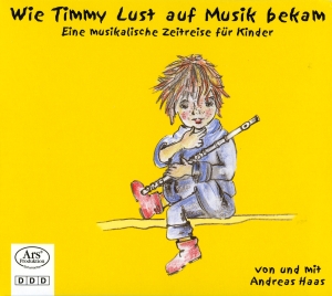 Haas Andreas - Wie Timmy Lust Auf Musik Bekam in der Gruppe CD / Klassiskt bei Bengans Skivbutik AB (5560883)