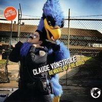 Vonstroke Claude - Beware Of The Bird (Deluxe Edition) in der Gruppe CD / Pop-Rock bei Bengans Skivbutik AB (5561107)