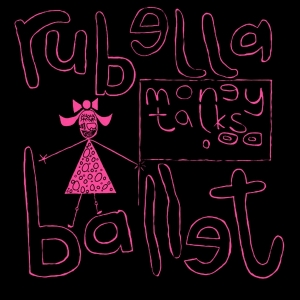 Rubella Ballet - Money Talks in der Gruppe Övrigt /  bei Bengans Skivbutik AB (5561318)