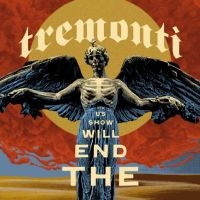 Tremonti - The End Will Show Us How in der Gruppe VINYL / Bestseller bei Bengans Skivbutik AB (5561452)