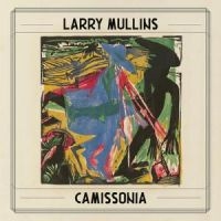 Mullins Larry - Camissonia (180G) in der Gruppe VINYL / Bestseller bei Bengans Skivbutik AB (5561611)