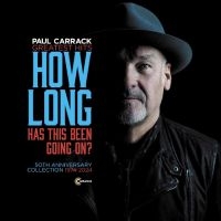 Carrack Paul - How Long - Has This Been Going On? in der Gruppe UNSERE TIPPS / Freitagsveröffentlichungen / Fredag den 13:e september 2024 bei Bengans Skivbutik AB (5561616)
