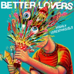 Better Lovers - Highly Irresponsible in der Gruppe Övrigt /  bei Bengans Skivbutik AB (5561721)