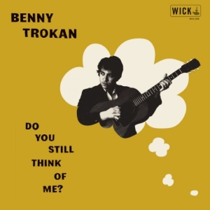 Trokan Benny - Do You Still Think Of Me (Transpare in der Gruppe UNSERE TIPPS / Freitagsveröffentlichungen / Fredag den 13:e september 2024 bei Bengans Skivbutik AB (5561975)