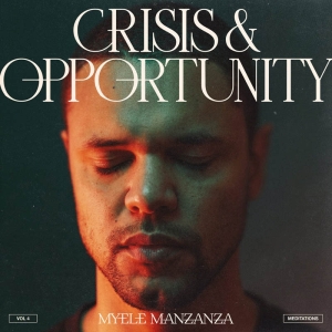 Myele Manzanza - Crisis & Opportunity Vol. 4: Meditations in der Gruppe VINYL bei Bengans Skivbutik AB (5562181)