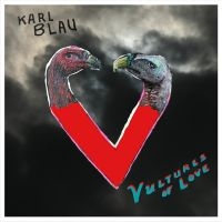 Blau Karl - Vultures Of Love in der Gruppe VINYL bei Bengans Skivbutik AB (5562306)