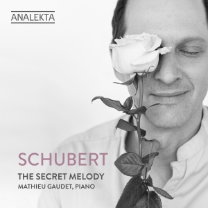 Mathieu Gaudet - Schubert: The Secret Melody in der Gruppe UNSERE TIPPS / Freitagsveröffentlichungen / Fredag den 4:e oktober 2024 bei Bengans Skivbutik AB (5562612)