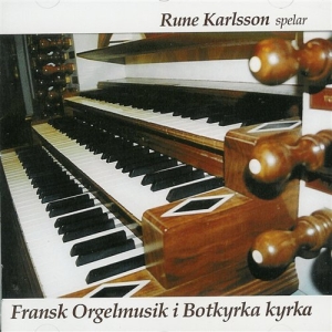 Karlsson Rune - Fransk Orgelmusik I Botkyrka Kyrka in der Gruppe Externt_Lager / Naxoslager bei Bengans Skivbutik AB (556288)